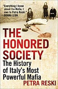 The Honored Society: A Portrait of Italys Most Powerful Mafia (Paperback)