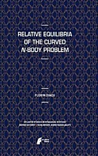 Relative Equilibria of the Curved N-Body Problem (Hardcover, 2012)