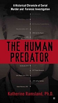 The Human Predator: A Historical Chronicle of Serial Murder and Forensic Investigation (Mass Market Paperback)