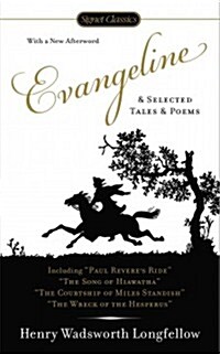 Evangeline and Selected Tales and Poems (Mass Market Paperback)