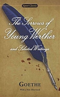 The Sorrows of Young Werther and Selected Writings (Mass Market Paperback)