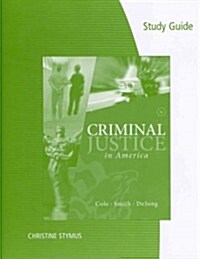 Study Guide for Cole/Smith/Dejong S Criminal Justice in America, 7th (Paperback, 7)