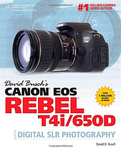 David Buschs Canon EOS Rebel T4i/650D Guide to Digital SLR Photography (Paperback)