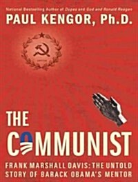 The Communist: Frank Marshall Davis: The Untold Story of Barack Obamas Mentor (Audio CD)