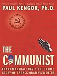 The Communist: Frank Marshall Davis: The Untold Story of Barack Obamas Mentor (MP3 CD)