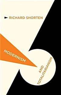 Modernism and Totalitarianism : Rethinking the Intellectual Sources of Nazism and Stalinism, 1945 to the Present (Hardcover)