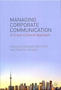 Managing Corporate Communication : A Cross-Cultural Approach (Paperback)