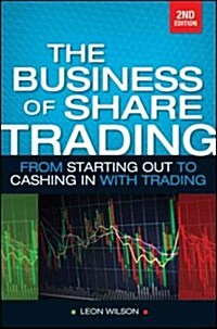 Business of Share Trading: From Starting Out to Cashing in with Trading (Paperback, 2)