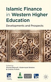 Islamic Finance in Western Higher Education : Developments and Prospects (Hardcover)