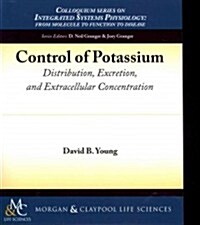 Control of Potassium: Distribution, Excretion, and Extracellular Concentration (Paperback)