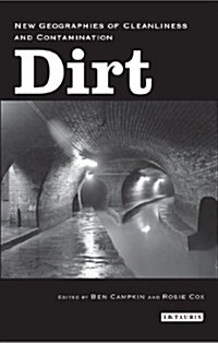 Dirt : New Geographies of Cleanliness and Contamination (Paperback)