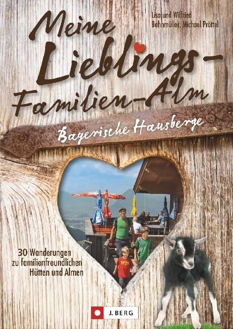 Meine Lieblings-Familien-Alm - Bayerische Hausberge (Paperback)