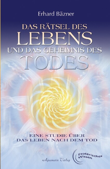 Das Ratsel des Lebens und das Geheimnis des Todes (Paperback)