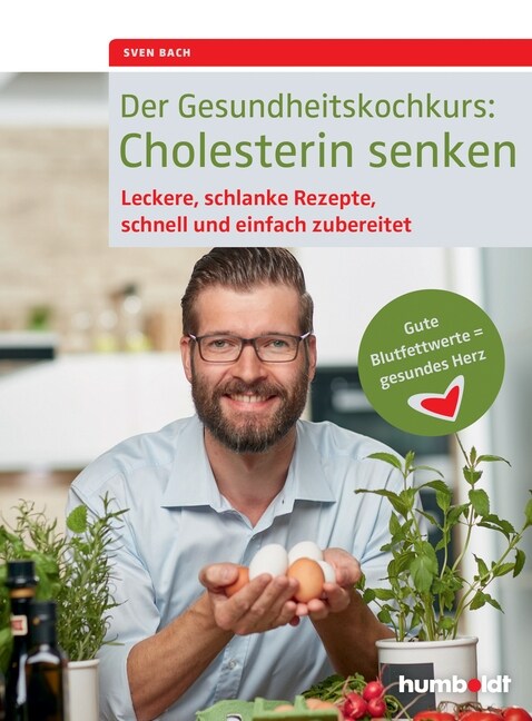 Der Gesundheitskochkurs: Cholesterin senken (Paperback)