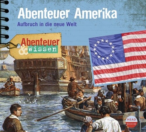 Abenteuer Amerika, Aufbruch in die neue Welt, 1 Audio-CD (CD-Audio)