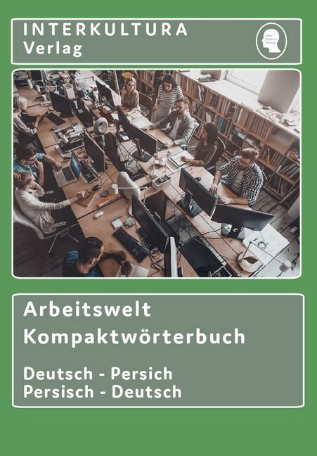 Arbeitswelt Kompaktworterbuch Deutsch-Persisch / Persisch-Deutsch (Paperback)