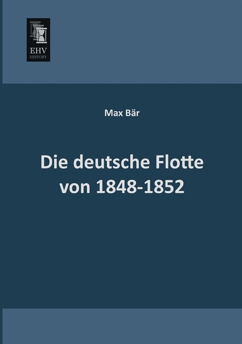 Die deutsche Flotte von 1848-1852 (Paperback)