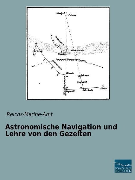 Astronomische Navigation und Lehre von den Gezeiten (Paperback)