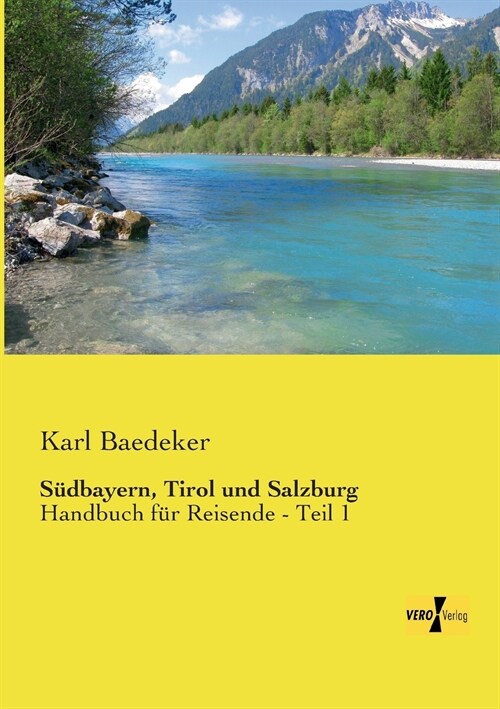 S?bayern, Tirol und Salzburg: Handbuch f? Reisende - Teil 1 (Paperback)