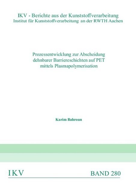 Prozessentwicklung zur Abscheidung dehnbarer Barriereschichten auf PET mittels Plasmapolymerisation (Paperback)