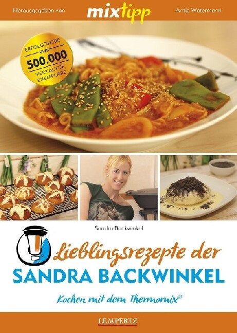 mixtipp Lieblingsrezepte der Sandra Backwinkel (Paperback)