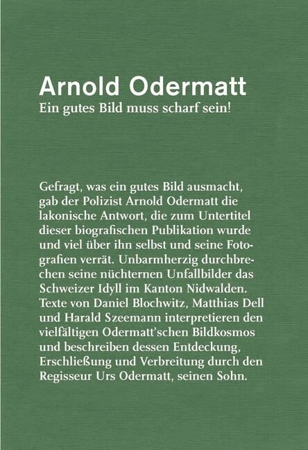 Arnold Odermatt, Ein gutes Bild muss scharf sein! (Hardcover)