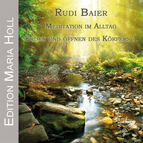 Meditation im Alltag - Erden und Offnen des Korpers. Tl.1, 1 Audio-CD (CD-Audio)