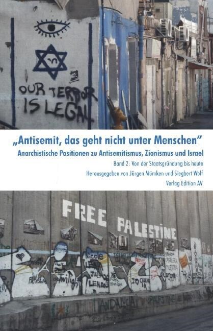 Antisemit, das geht nicht unter Menschen. Anarchistische Positionen zu Antisemitismus, Zionismus und Israel (Paperback)