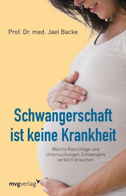 Schwangerschaft ist keine Krankheit (Paperback)