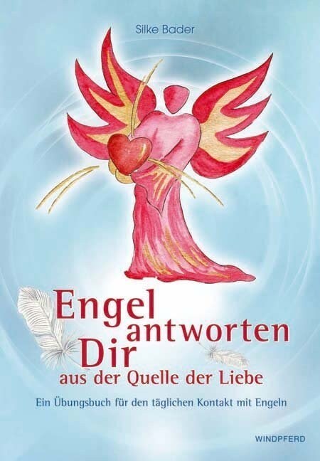 Engel antworten dir aus der Quelle der Liebe (Paperback)