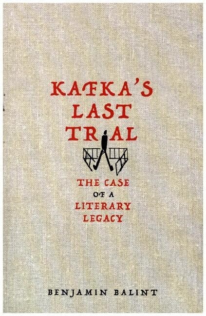 Kafkas Last Trial : The Case of a Literary Legacy (Paperback)