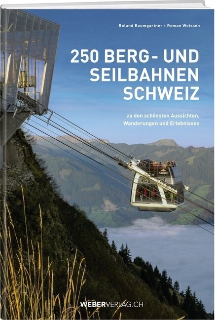 250 Berg- und Seilbahnen Schweiz (Hardcover)