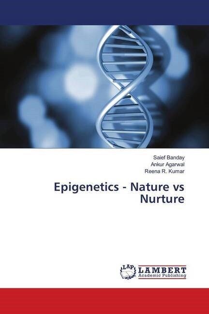 Epigenetics - Nature vs Nurture (Paperback)