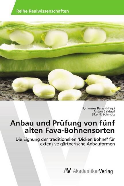 Anbau und Prufung von funf alten Fava-Bohnensorten (Paperback)