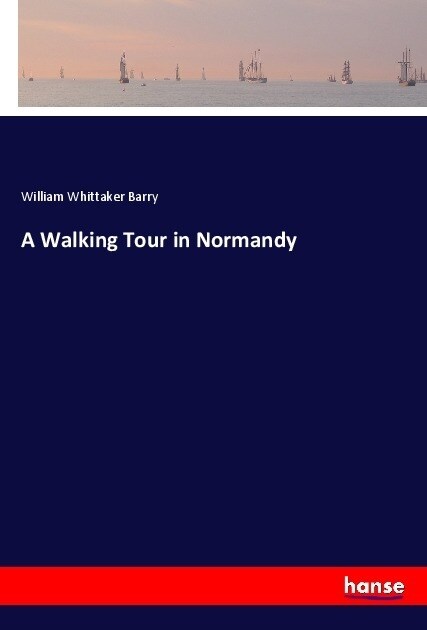 A Walking Tour in Normandy (Paperback)