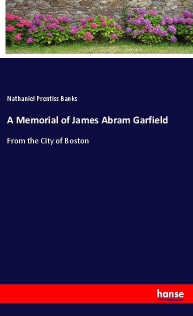 A Memorial of James Abram Garfield (Paperback)