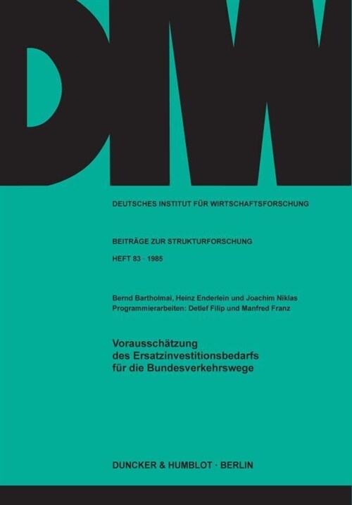 Vorausschatzung Des Ersatzinvestitionsbedarfs Fur Die Bundesverkehrswege: Programmierarbeiten: Detlef Filip / Manfred Franz (Paperback)