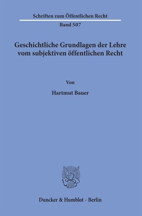 Geschichtliche Grundlagen Der Lehre Vom Subjektiven Offentlichen Recht (Paperback)