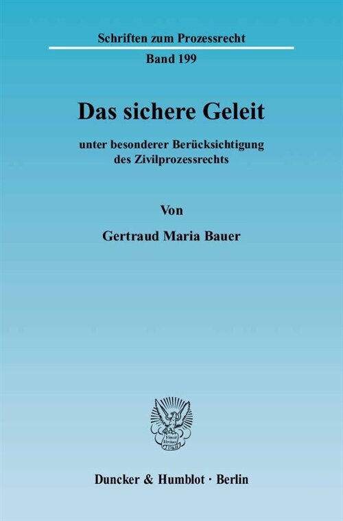 Das Sichere Geleit: Unter Besonderer Berucksichtigung Des Zivilprozessrechts (Paperback)