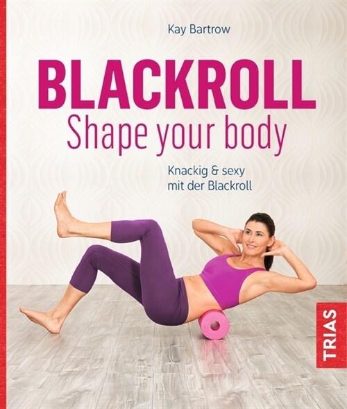 Blackroll - Shape your body (Paperback)