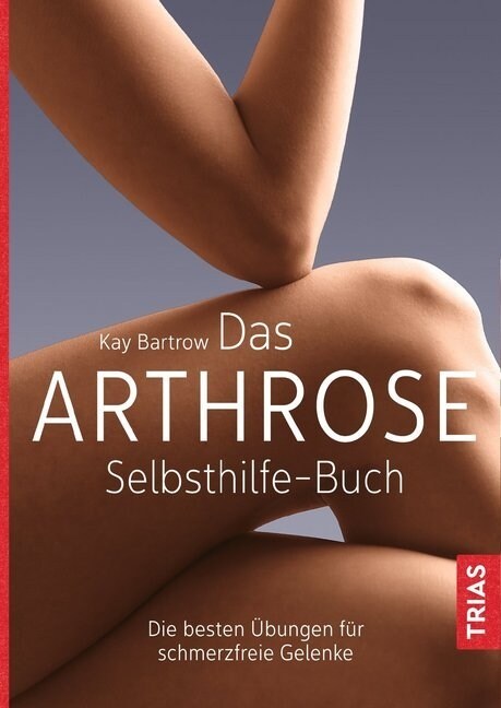 Das Arthrose-Selbsthilfe-Buch (Hardcover)