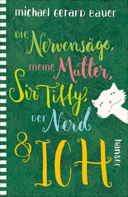 Die Nervensage, meine Mutter, Sir Tiffy, der Nerd & ich (Hardcover)