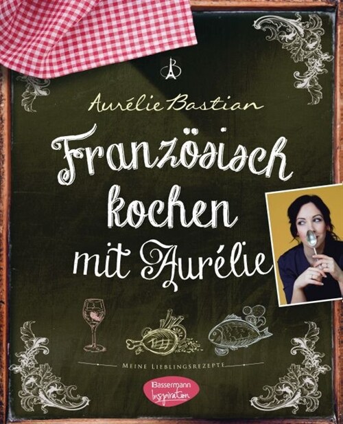 Franzosisch kochen mit Aurelie (Hardcover)