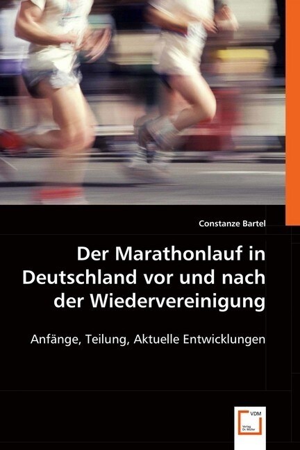 Der Marathonlauf in Deutschland vor und nach der Wiedervereinigung (Paperback)