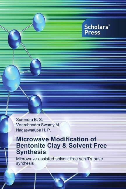 Microwave Modification of Bentonite Clay & Solvent Free Synthesis (Paperback)