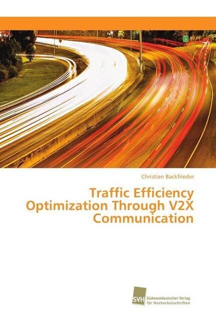 Traffic Efficiency Optimization Through V2X Communication (Paperback)