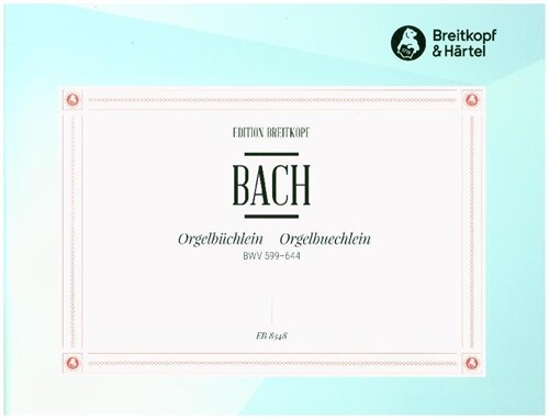 Orgelbuchlein BWV 599-644, Orgel (Sheet Music)