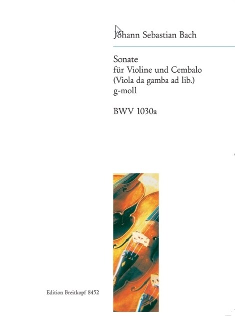 Sonate g-moll BWV 1030a, fur Violine und Cembalo (Viola da gamba ad lib.) (Sheet Music)