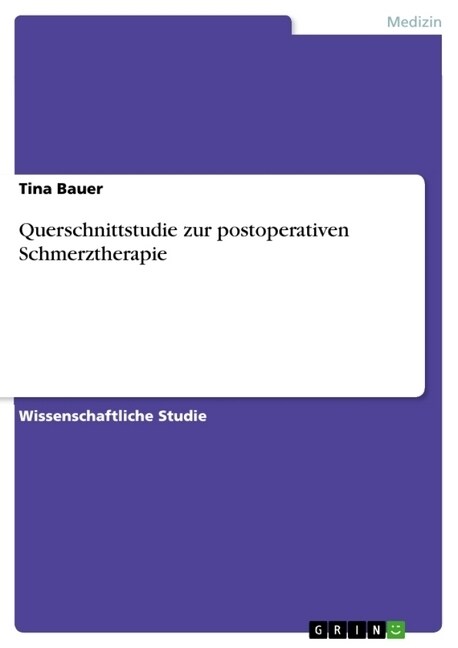 Querschnittstudie zur postoperativen Schmerztherapie (Paperback)