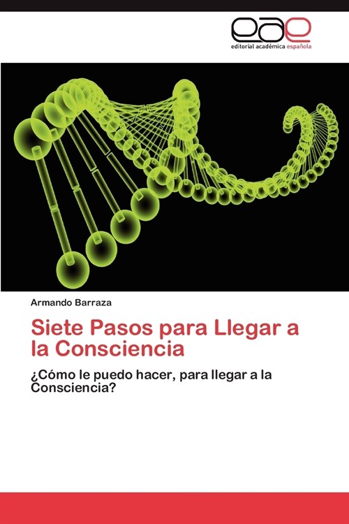 Siete Pasos para Llegar a la Consciencia (Paperback)